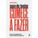 Pare-de-tentar.-Comece-a-fazer