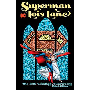 Superman-E-Lois-Lane---Aniversario-De-25-Anos-De-Casamento---Edicao-Especial--Dc-Deluxe-