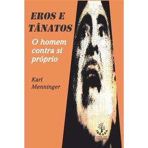 Eros-e-Tanatos---O-homem-contra-si-proprio
