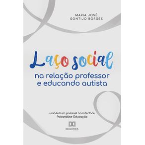Laco-social-na-relacao-professor-e-educando-autista---Uma-leitura-possivel-na-interface-Psicanalise-Educacao