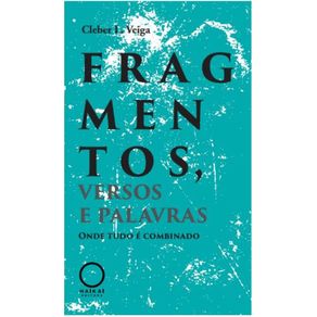 Fragmentos-versos-e-palavras---Onde-tudo-e-combinado