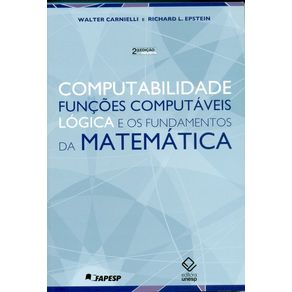 Computabilidade-funcoes-computaveis-logica-e-os-fundamentos-da-matematica---2a-edicao
