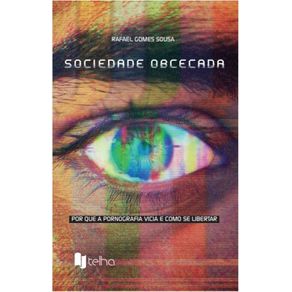 Sociedade-obcecada---por-que-a-pornografia-vicia-e-como-se-libertar