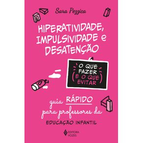 Hiperatividade-impulsividade-e-desatencao---O-que-fazer-e-o-que-evitar