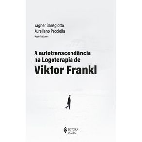 A-autotranscendencia-na-logoterapia-de-Viktor-Frankl