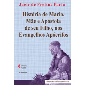 Historia-de-Maria,-mae-e-apostola-de-seu-Filho,-nos-evangelhos-apocrifos