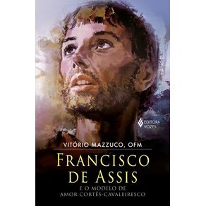 Francisco-de-Assis-e-o-modelo-de-amor-cortes-cavaleiresco