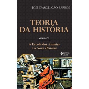 Teoria-da-historia-Vol.-V:-A-escola-dos-Annales-e-a-Nova-Historia