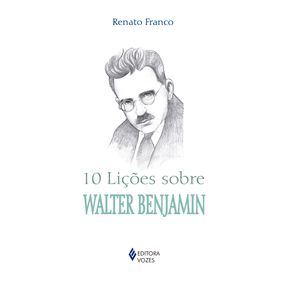 10-licoes-sobre-Walter-Benjamin