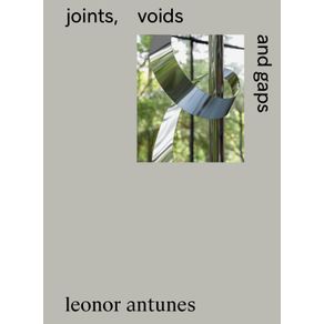 Leonor-Antunes--joints-voids-and-gaps