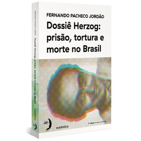 Dossie-Herzog--prisao-tortura-e-morte-no-Brasil--Nova-Edicao---2021-