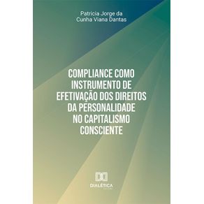 Compliance-como-instrumento-de-efetivacao-dos-direitos-da-personalidade-no-Capitalismo-Consciente