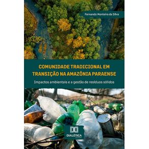 Comunidade-tradicional-em-transicao-na-Amazonia-paraense---Impactos-ambientais-e-a-gestao-de-residuos-solidos