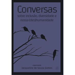 Conversas-sobre-inclusao-diversidade-e-nossa--des-humanidade