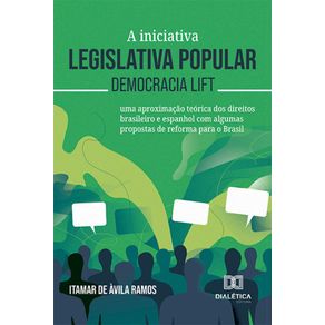 A-iniciativa-legislativa-popular-–-democracia-lift---Uma-aproximacao-teorica-dos-direitos-brasileiro-e-espanhol-com-algumas-propostas-de-reforma-para-o-Brasil