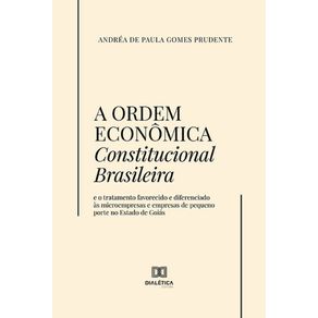 A-Ordem-Economica-Constitucional-Brasileira---E-o-tratamento-favorecido-e-diferenciado-as-microempresas-e-empresas-de-pequeno-porte-no-Estado-de-Goias