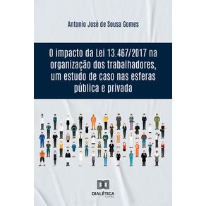 O-impacto-da-Lei-13.467-2017-na-organizacao-dos-trabalhadores-um-estudo-de-caso-nas-esferas-publica-e-privada