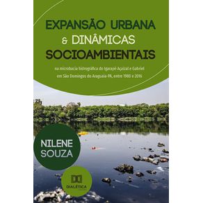 Expansao-urbana-e-dinamicas-socioambientais-na-microbacia-hidrografica-do-Igarape-Acaizal-e-Gabriel-em-Sao-Domingos-do-Araguaia-PA,-entre-1980-e-2016