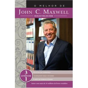 O-Melhor-De-John-C.-Maxwell---Selecao-Vida-De-Lider