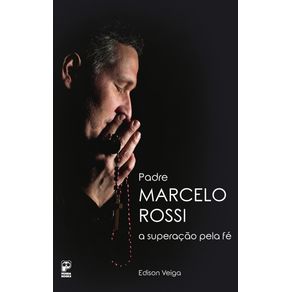 Padre-Marcelo-Rossi--A-superacao-pela-fe