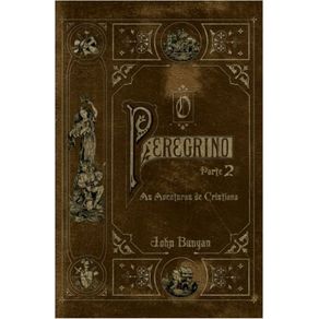 O-Peregrino---Parte-2---As-Aventuras-de-Cristiana---Edicao-de-Colecionador