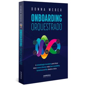 Onboarding-orquestrado--A-metodologia-inovadora-para-fazer-seus-novos-clientes-mais-bem-sucedidos-lucrativos-e-fieis-desde-o-inicio