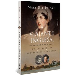 A-viajante-inglesa-o-senhor-dos-mares-e-o-Imperador-na-Independencia-do-Brasil