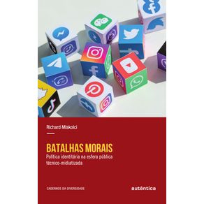 Batalhas-morais-Politica-identitaria-na-esfera-publica-tecnico-midiatizada
