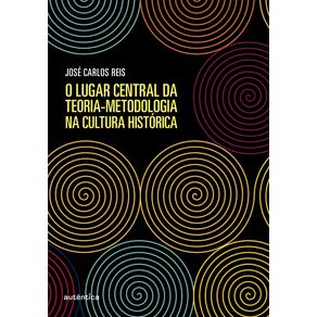 O-lugar-central-da-teoria-metodologia-na-cultura-historica