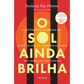 O-sol-ainda-brilha:A-historia-real-do-homem-que-passou-30-anos-no-corredor-da-morte-por-crimes-que-nao-cometeu
