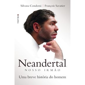 Neandertal,-nosso-irmao:Uma-breve-historia-do-homem
