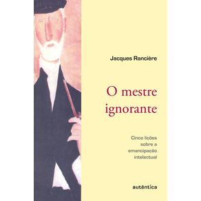 O-mestre-ignorante--Cinco-licoes-sobre-a-emancipacao-intelectual