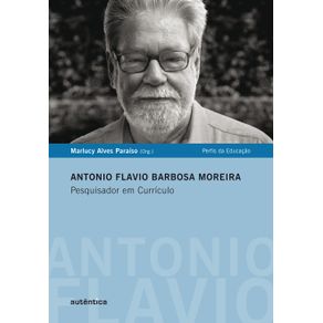 Antonio-Flavio-Barbosa-Moreira---Pesquisador-em-Curriculo
