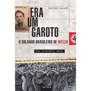 Era-um-garoto-O-soldado-brasileiro-de-Hitler-–-Uma-historia-real