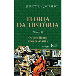Teoria-da-historia-vol.-III:-Os-paradigmas-revolucionarios