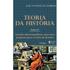 Teoria-da-historia-vol.-IV:-Acordes-historiograficos---Uma-nova-proposta-para-a-Teoria-da-Historia