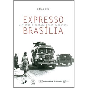 Expresso-Brasilia--a-Historia-Contada-Pelos-Candangos