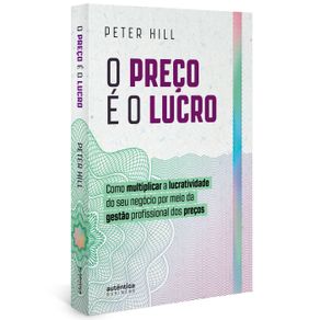 O-preco-e-o-lucro--Como-multiplicar-a-lucratividade-do-seu-negocio-por-meio-da-gestao-profissional-dos-precos