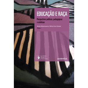 Educacao-e-raca---Perspectivas-politicas-pedagogicas-e-esteticas