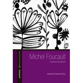 Michel-Foucault:-O-governo-da-infancia:-O-governo-da-infancia