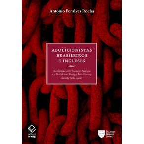 Abolicionistas-brasileiros-e-ingleses--A-coligacao-entre-Joaquim-Nabuco-e-a-British-and-Foreign-Anti-Slavery-Society--1880-1902-