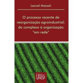 O-processo-recente-de-reorganizacao-agroindustrial