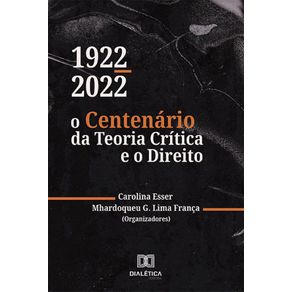 1922-2022---O-Centenario-da-Teoria-Critica-e-o-Direito