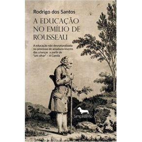 A-Educacao-no-Emilio-de-Rousseau---A-educacao-nao-desnaturalizada-no-processo-de-amadurecimento-a-partir-de-um-olhar-–-A-Camila