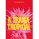 A-trama-tropical