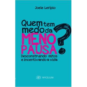 Quem-Tem-Medo-da-Menopausa----Desconstruindo-mitos-e-incentivando-a-vida