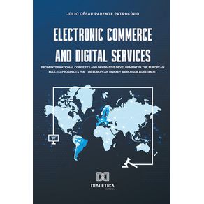 Electronic-commerce-and-digital-services---From-international-concepts-and-normative-development-in-the-european-bloc-to-prospects-for-the-European-Union-–-Mercosur-agreement