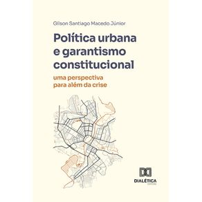 Politica-urbana-e-garantismo-constitucional---Uma-perspectiva-para-alem-da-crise