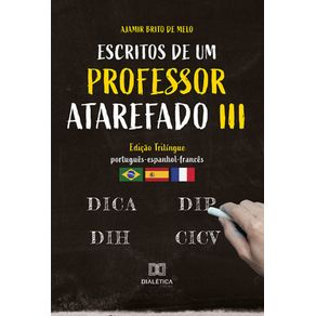 Escritos-de-um-professor-atarefado-III---Edicao-trilingue-(Lingua-portuguesa,-espanhola-e-francesa)