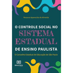 O-controle-social-no-sistema-estadual-de-ensino-paulista---O-Conselho-Estadual-de-Educacao-de-Sao-Paulo